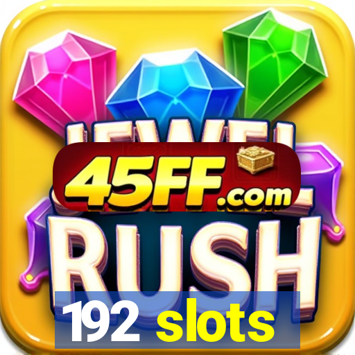 192 slots